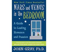 Mars and Venus in the Bedroom: Guide to Lasting Romance and Passion