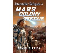 Mars Colony Rescue (Interstellar Refugees)