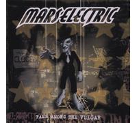 Mars Electric - Fame Among The Vulgar