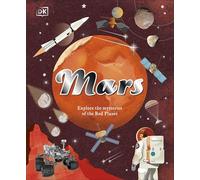 Mars: Explore the Mysteries of the Red Planet (Space Explorers)
