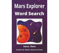 Mars Explorer Word Search: A Large-Print Puzzle Book about the Craters, Valleys, and Ancient Oceans of the Red Planet-50+ Puzzles for Adults, Seniors, and Teens