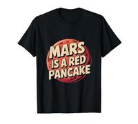 Mars is A Red Pancake Funny Flat Mars Society Value Graphic T-Shirt, Men, Black, M
