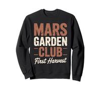 Mars Space Gardening Garden Club First Harvest Sweatshirt
