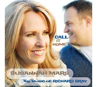 Mars, Susannah - Call It Home: Music of Richard Gray
