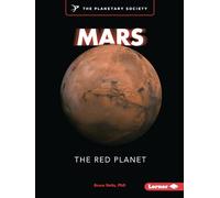 Mars: The Red Planet (Exploring Our Solar System with the Planetary Society (R))