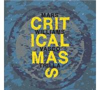 MARS WILLIAMS, Vasco Trilla - MARS WILLIAMS, Vasco Trilla - Critical Mass