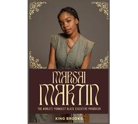 Marsai Martin: The World's Youngest Black Executive Producer; The Auto Biography of a Hollywood Star.