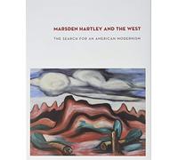 Marsden Hartley and the West: The Search for an American Modernism (Georgia O'Keefe Museum) (Georgia O'Keeffe Museum Series (Yale))