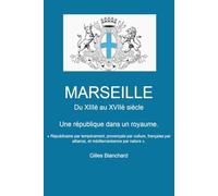 MARSEILLE, du XIIIè au XVIIè siècle: Une république dans un royaume