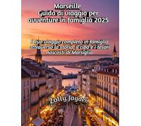 Marseille Guida di viaggio per avventure in famiglia 2025