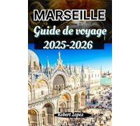 MARSEILLE GUIDE DE VOVAGE 2025-2026