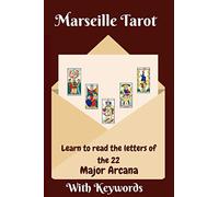 Marseille Tarot: learn to read the letters the 22 Major Arcana with keywords