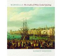 Marseille: The Cradle of White Corded Quilting