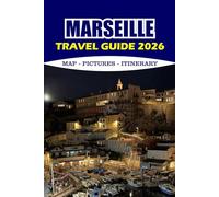 MARSEILLE TRAVEL GUIDE 2026: Explore Provence’s Coastal Gem with Insider Tips, Stunning Itineraries, and Hidden Beaches for a Stress-Free Adventure