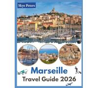 Marseille Travel Guide 2026: "Insider Hacks, Top Attractions, Must-See Spots"
