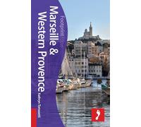 Marseille & Western Provence Footprint Focus Guide: Includes Aix-en-Provence, Arles, Avignon, Les Baux, Camargue