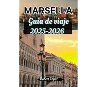 MARSELLA GUÍA DE VIAJE 2025-2026