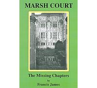 Marsh Court: The Missing Chapters