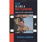 Film is Like a Battleground Sam Fuller's War Movies 9780190269753 | Brand New