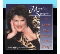 Marsha Stevens - I Will Not Behave Like Prey