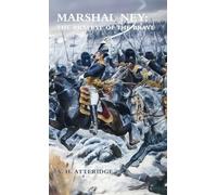 Marshal Ney: The Bravest of the Brave