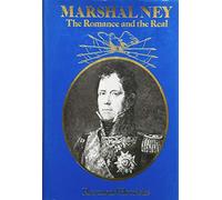 Marshal Ney: The Romance and the Real