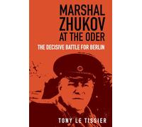Marshal Zhukov at the Oder : The Decisive Battle for Berlin