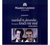 Marshall & Alexander - Way you touch my soul-Maurice Lacroix Sonderedition [Single-CD]