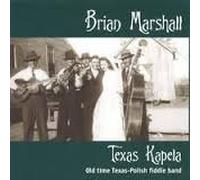 Marshall, Brian & Texas Kapela - Texas Kapela
