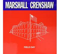 Marshall Crenshaw - Field Day (Expanded Edition) [VINYL]
