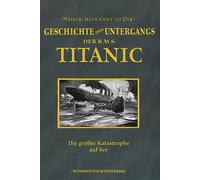 Marshall Everet Die Geschichte des Untergangs der RMS Titanic: Die b (Paperback)