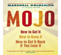 Marshall Goldsmith Mojo : How to Get It, How to Keep It, How to Get It Back If You Marshall Goldsmith Multicolor