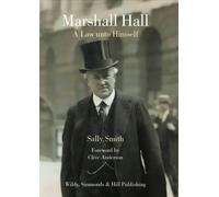 Marshall Hall : A Law unto Himself