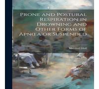 Marshall Hall Prone & Postural Respiration in Drowning & Other Forms of Marshall Hall Multicolor