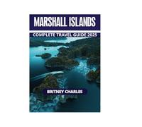 MARSHALL ISLANDS COMPLETE TRAVEL GUIDE 2025
