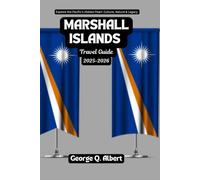 Marshall Islands Travel Guide 2025-2026: Explore the Pacific's Hidden Pearl: Culture, Nature and Legacy (Easygoing Journeys)