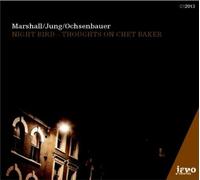Marshall - Night Bird - Thoughts on Chet Baker