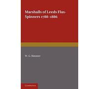 Marshalls of Leeds Flax-Spinners 1788-1886 (Cambridge Studies in Economic History)