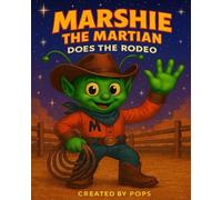 Marshie The Martian Does The Rodeo (The Marshie the Martian Series)