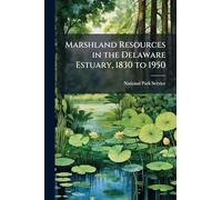 Marshland Resources in the Delaware Estuary, 1830 to 1950