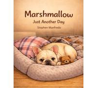 Marshmallow Just Another Day (My Name Is Marshmallow Series)