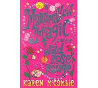 Marshmallow Magic and the Wild Rose Rouge