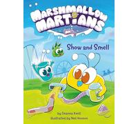 Marshmallow Martians: Show and Smell (Marshmallow Martians (#1)): (A Graphic Novel)