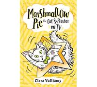 Marshmallow Pie The Cat Superstar On TV: (Marshmallow Pie the Cat Superstar Book 2)