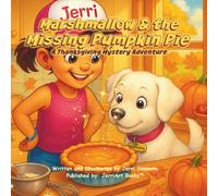 Marshmallow & the Missing Pumpkin Pie: A Thanksgiving Mystery Adventure