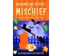 Marshmallows, Mystery, and Mischief: A Pumpkin Hollow Candy Store Mystery