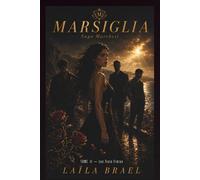 MARSIGLIA - TOME 2: Les Trois Frères: Romance dark mafia harem inversé - Why Choose protectrice BDSM bisexuelle - Saga Marchesi