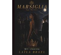 MARSIGLIA - TOME 3: La Couronne de Sang: Romance dark mafia harem inversé - BDSM intense vendetta forced proximity - Saga Marchesi