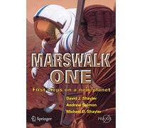 Marswalk One: First Steps on a New Planet (Springer Praxis Books)