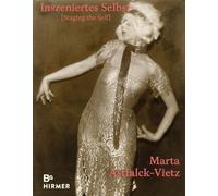 Marta Astfalck-Vietz: Staging the Self